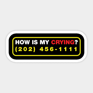 how is my crying? Sticker